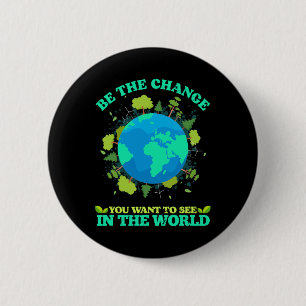 Macaron Rond 5 Cm Soyez Le Changement Que Vous Voulez Voir Dans Le M
