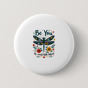 Macaron Rond 5 Cm Soyez vous le monde s'adaptera - Dragonfly