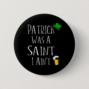 Macaron Rond 5 Cm St. Patrick Était un saint je n'ai pas amusé St Pa