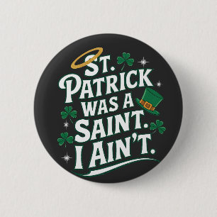 Macaron Rond 5 Cm St. Patrick était un Saint, je n'ai pas drôle