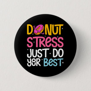 Macaron Rond 5 Cm Stress Faites juste votre meilleur rock Le jour de