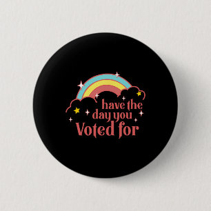 Macaron Rond 5 Cm Subtil anti Trump Ayez le jour pour lequel vous av