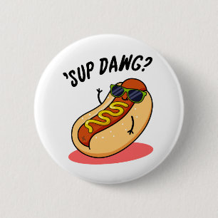 Macaron Rond 5 Cm Sup Dawg Funny Hot Dog Pun