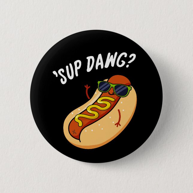Macaron Rond 5 Cm Sup Dawg Funny Hot Dog Pun Dark BG (Devant)