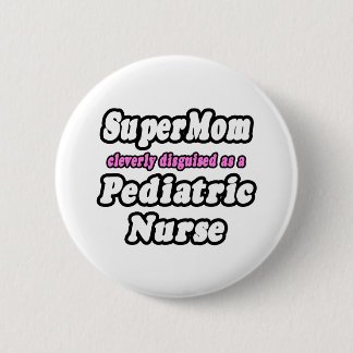 Macaron Rond 5 Cm SuperMaman...Infirmière pédiatrique