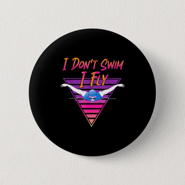 Macaron Rond 5 Cm Swimmer I Don't Swim I Fly Butterfly Swimming Retr (Devant)