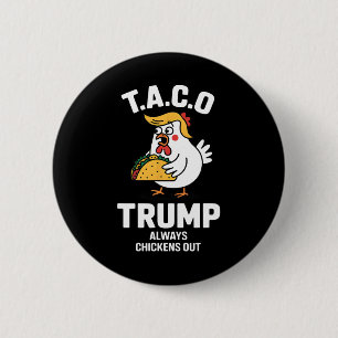 Macaron Rond 5 Cm T.a.c.o Trump toujours poules dehors drôle anti-Tr