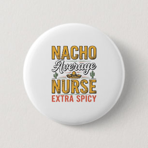 Macaron Rond 5 Cm T-shirt vintage Nacho Average Nurse Extra Spicy De