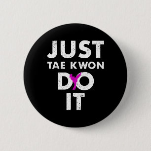 Macaron Rond 5 Cm Taekwondo Karate Just Tae Kwon Faites-le