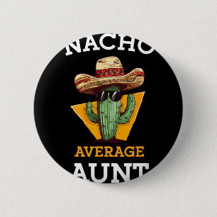 Macaron Rond 5 Cm Tante moyenne nacho Tante mexicaine Famille drôle
