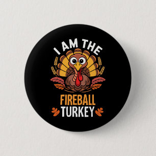 Macaron Rond 5 Cm Thanksgiving Je suis The Fireball Turkey Funny Mat