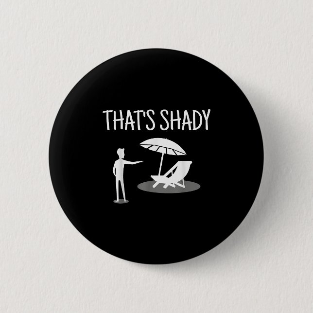 Macaron Rond 5 Cm That's Shady Funny Humor Sarcastic Sarcasm Joke  (Devant)