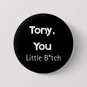 Macaron Rond 5 Cm Tony You Little B Citation Drôle Humour Sarcastiqu