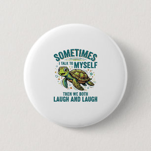 Macaron Rond 5 Cm Tortue Drôle Qui Se Parle À Moi-Même Design De T-S