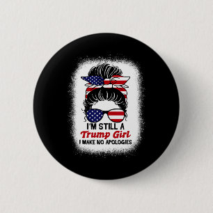 Macaron Rond 5 Cm Toujours Trump Girl Je ne fais aucune excuse à Tru