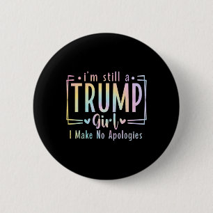 Macaron Rond 5 Cm Toujours Une Fille Trump Je Ne M'Excuse Pas Pour L