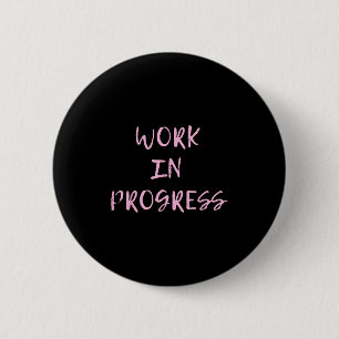 Macaron Rond 5 Cm Travail En Cours _ Je Suis Un Tee-shirt Travail En