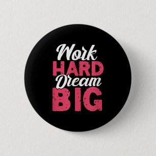 Macaron Rond 5 Cm Travaillez dur, rêvez grand, inspiration motivatio