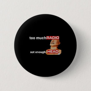 Macaron Rond 5 Cm Trop de Radio Pas Assez de Tête Drôle 80's Radio T