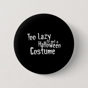 Macaron Rond 5 Cm Trop paresseux pour obtenir un costume d'Halloween
