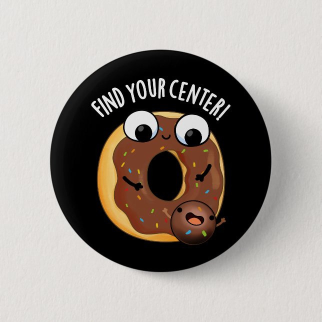 Macaron Rond 5 Cm Trouvez Votre Centre Funny Donut Pun Dark BG (Devant)