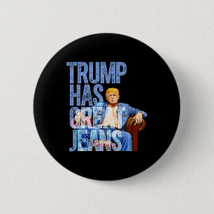 Macaron Rond 5 Cm Trump a de super jeans drôle de mème politique T-s