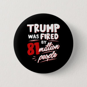 Macaron Rond 5 Cm Trump A Été Démis Par 81 Millions D'Élections