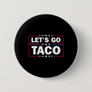 Macaron Rond 5 Cm Trump abandonne toujours Let's Go Taco Funny 4 jui
