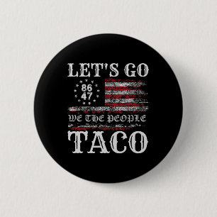 Macaron Rond 5 Cm Trump abandonne toujours Let's Go Taco Mème drôle