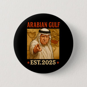 Macaron Rond 5 Cm Trump Arabian Gulf 2025 Drôle Trump Gulf Of Arabia