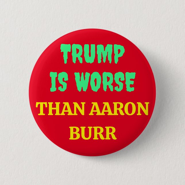MACARON ROND 5 CM TRUMP EST PIRE QUE AARON BURR (Devant)