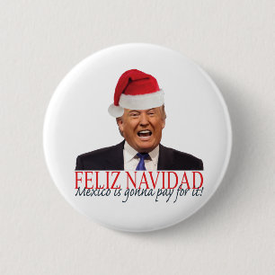 Macaron Rond 5 Cm Trump. Feliz Navidad, le Mexique va payer pour ça