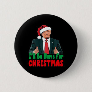 Macaron Rond 5 Cm Trump Je serai à la maison pour Noël Humour Trump 