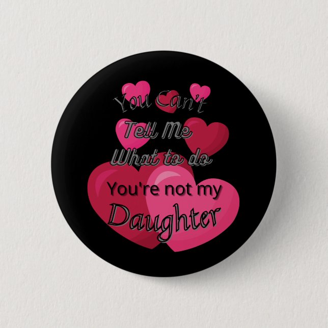 Macaron Rond 5 Cm Tu ne peux pas me dire quoi faire (Devant)