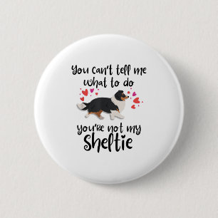 Macaron Rond 5 Cm Tu ne peux pas me dire quoi faire, pas mon Sheltie