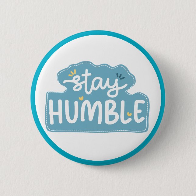 Macaron Rond 5 Cm Typographie Restez Humble Message Positif (Devant)