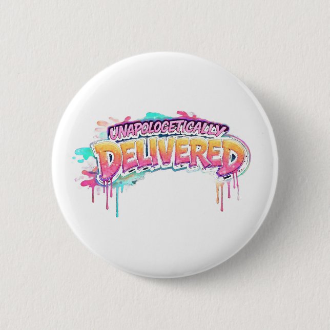 Macaron Rond 5 Cm Unapologetically Delivered Button (Devant)