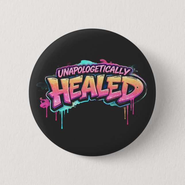 Macaron Rond 5 Cm Unapologetically Healed Button (Devant)