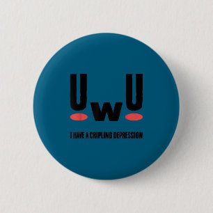 Macaron Rond 5 Cm Uwu j'ai une dépression invalidante Sensibilisatio