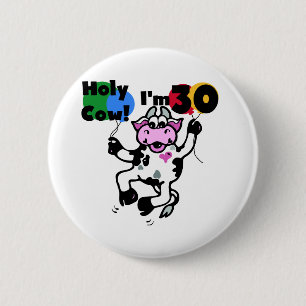 Macaron Rond 5 Cm Vache sainte je suis 30 T-shirts et cadeaux