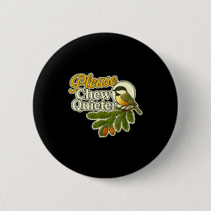 Macaron Rond 5 Cm Veuillez Mâcher Plus Silencieusement Oiseau Nature