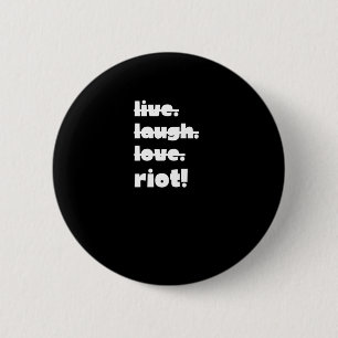 Macaron Rond 5 Cm Vis. Rire. Amour. Émeute ! Application militante d