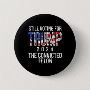 Macaron Rond 5 Cm Vote Pour Trump 2024 Condamné Felon Convict Vint