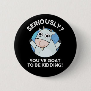 Macaron Rond 5 Cm Vous devez être Kidding Funny Animal Pun Dark BG