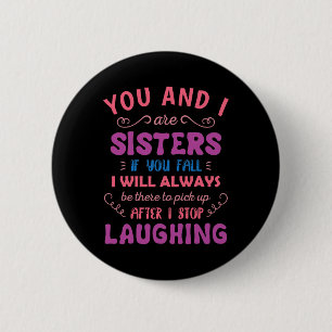 Macaron Rond 5 Cm Vous et moi sommes Soeurs si vous tombez - Fun Soe