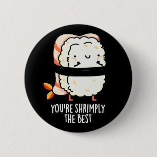 Macaron Rond 5 Cm Vous êtes Shrimply The Best Funny Sushi Pun Dark B