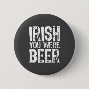 Macaron Rond 5 Cm Vous étiez irlandais bière drôle St. Patrick's Day