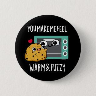 Macaron Rond 5 Cm Vous Me Faites Me Sentir Chaud Et Fuzzy Four Pun D
