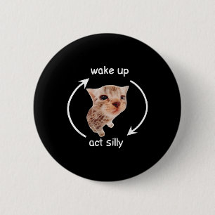 Macaron Rond 5 Cm Wake Up Act Silly _ Pleurant Mème de chat banane