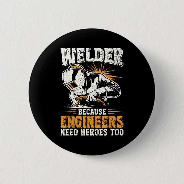 Macaron Rond 5 Cm Welder Because Engineers Need Heroes Too Funny Wel (Devant)